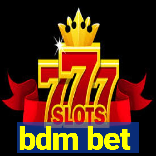 bdm bet